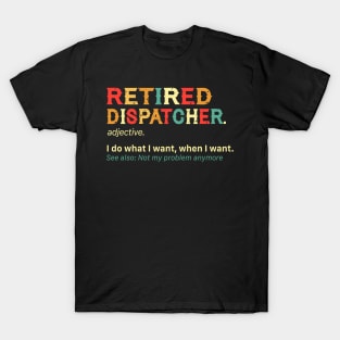 Retired Dispatcher T-Shirt